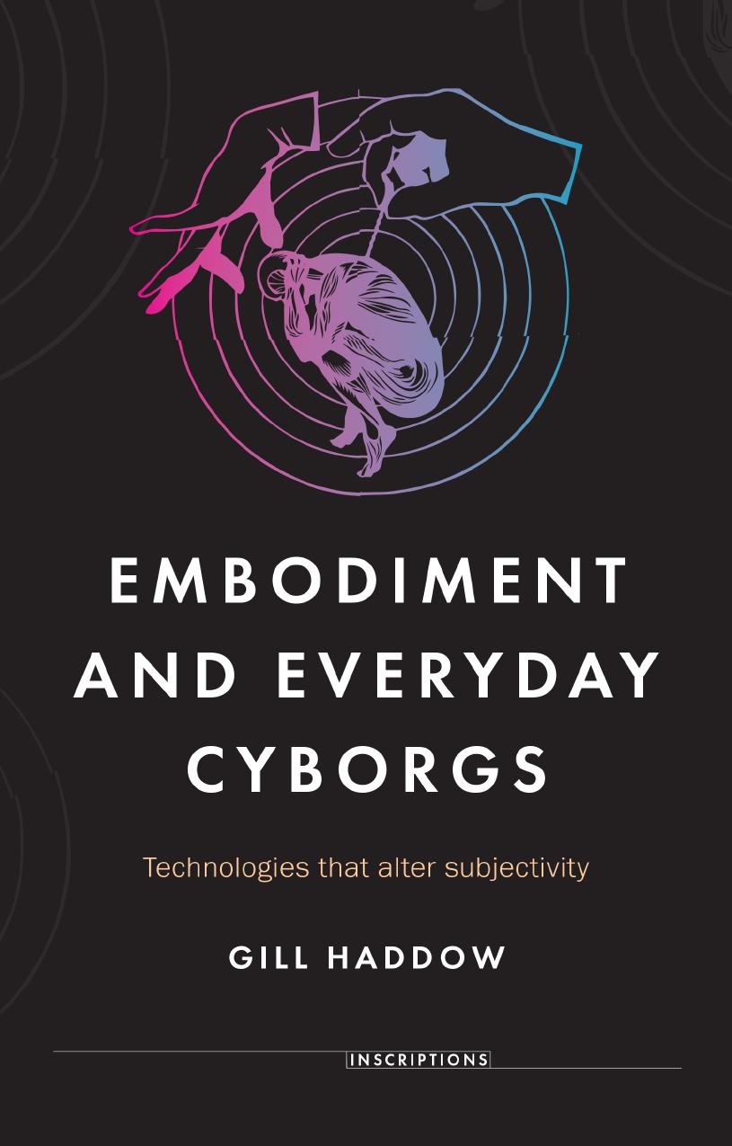 Embodiment of the Everyday Cyborg: Technologies of the Altered Life