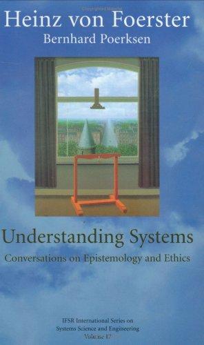 Understanding Systems: Conversations on Epistemology and Ethics