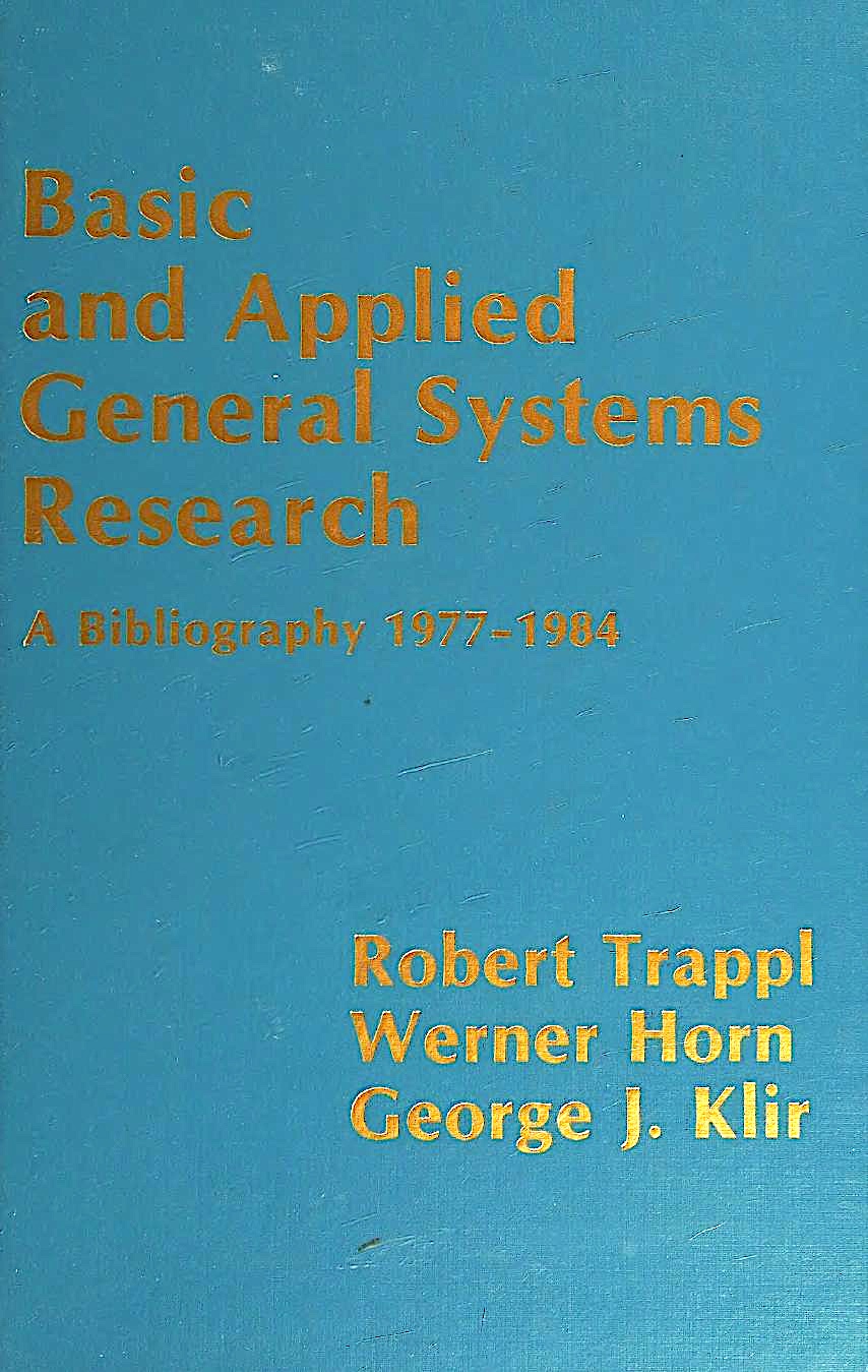 Basic and Applied General Systems Research: A Bibliography, 1977-1984
