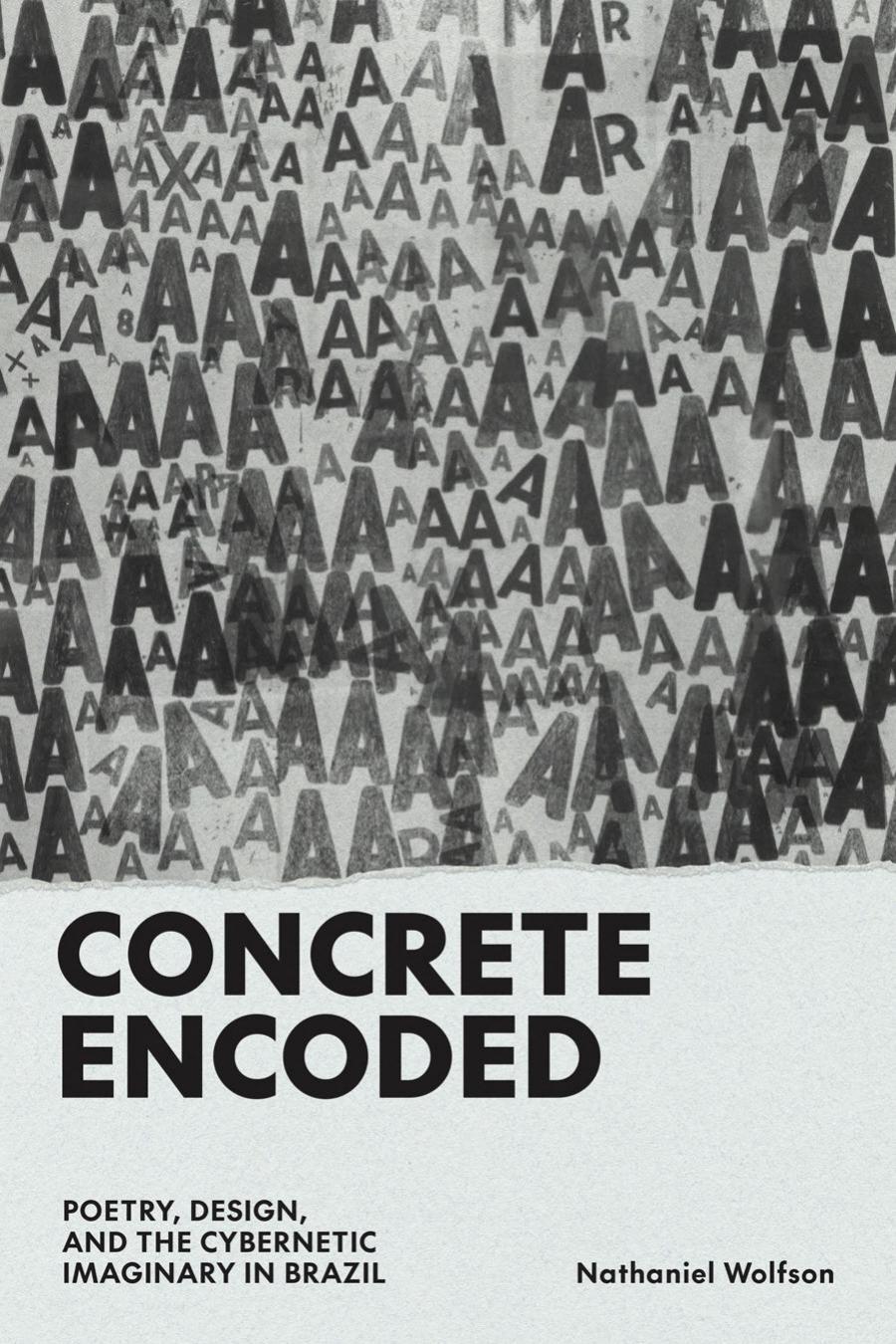 Concrete Encoded: Poetry, Design, and the Cybernetic Imaginary in Brazil