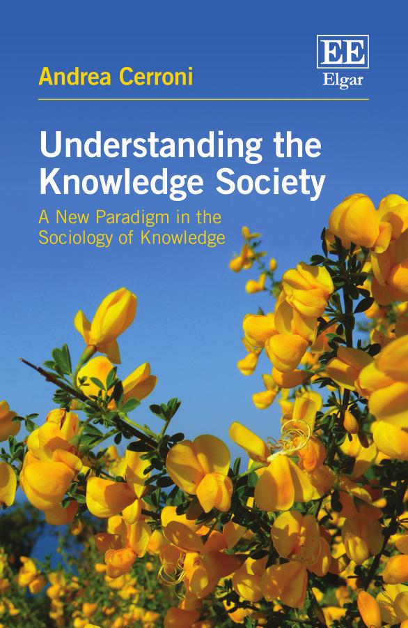 Understanding the Knowledge Society: A New Paradigm in the Sociology of Knowledge