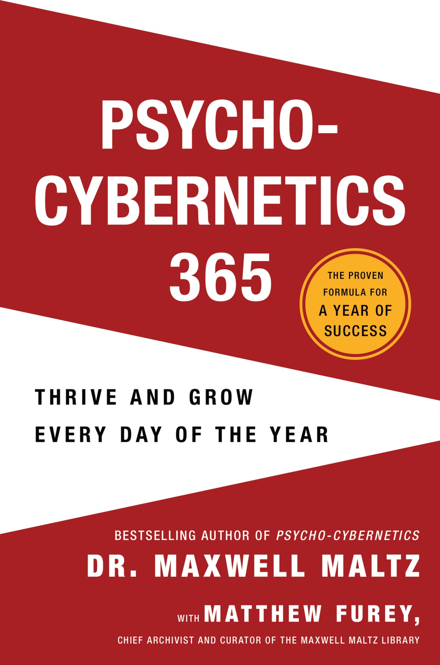 Psycho-Cybernetics 365: Thrive and Grow Every Day of the Year