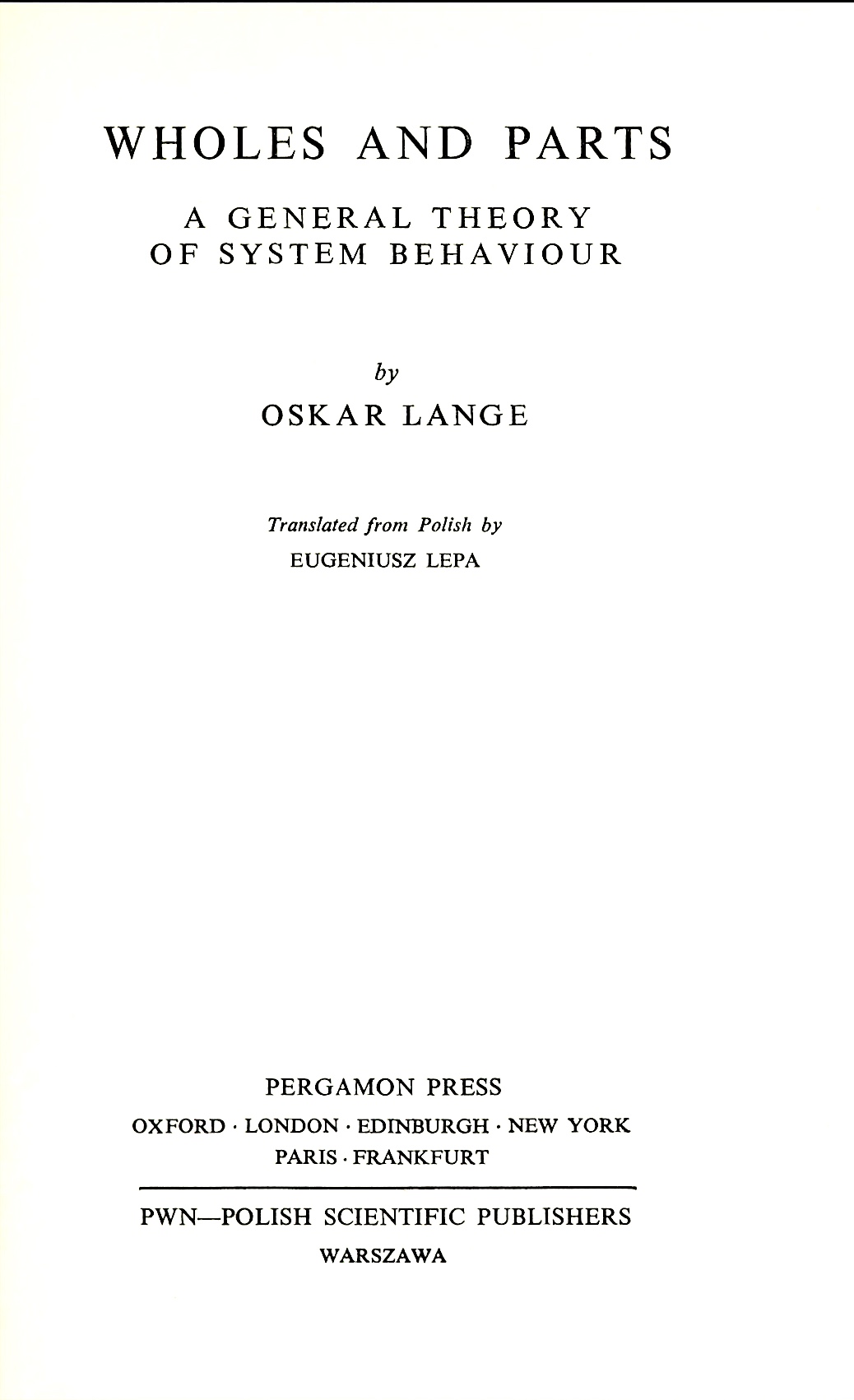 Wholes and Parts: A General Theory of System Behaviour