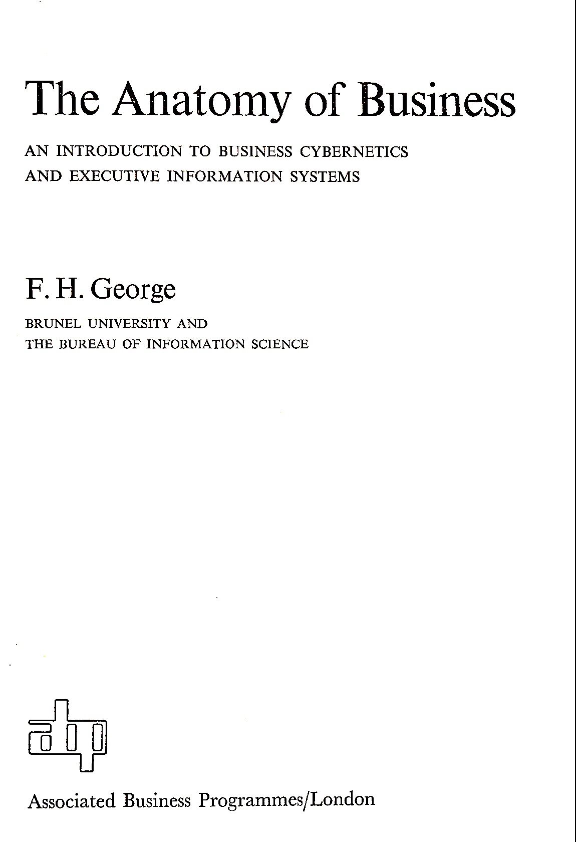 The Anatomy of Business: An Introduction to Business Cybernetics and Executive Information Systems