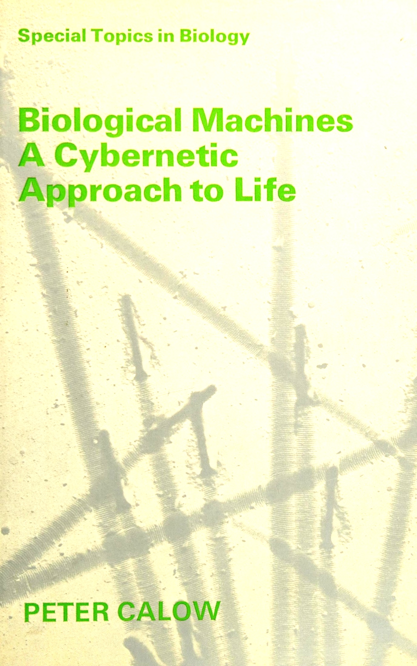 Biological Machines: A Cybernetic Approach to Life