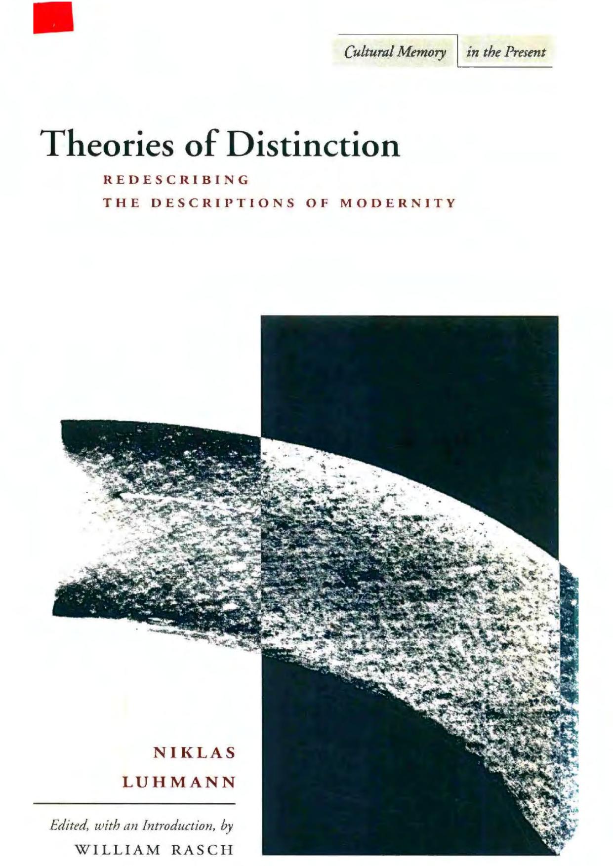 Theories of Distinction: Redescribing the Descriptions of Modernity