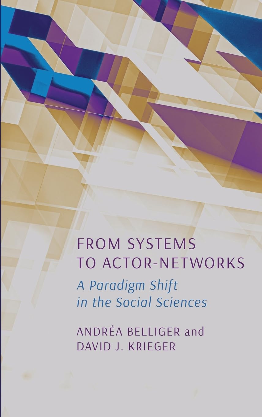 From Systems to Actor-Networks: A Paradigm Shift in the Social Sciences