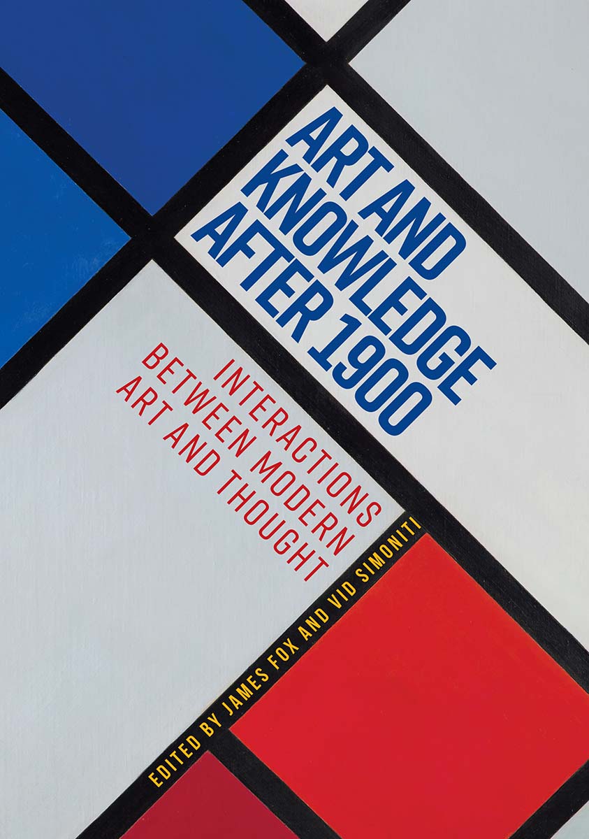 Art and Knowledge After 1900: Interactions Between Modern Art and Thought