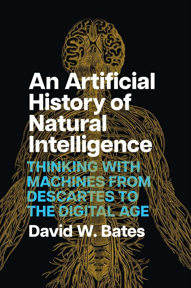 An Artificial History of Natural Intelligence: Thinking With Machines From Descartes to the Digital Age