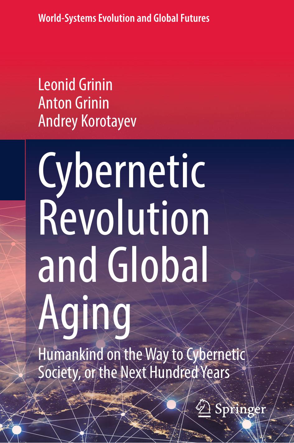 Cybernetic Revolution and Global Aging: Humankind on the Way to Cybernetic Society, or the Next Hundred Years