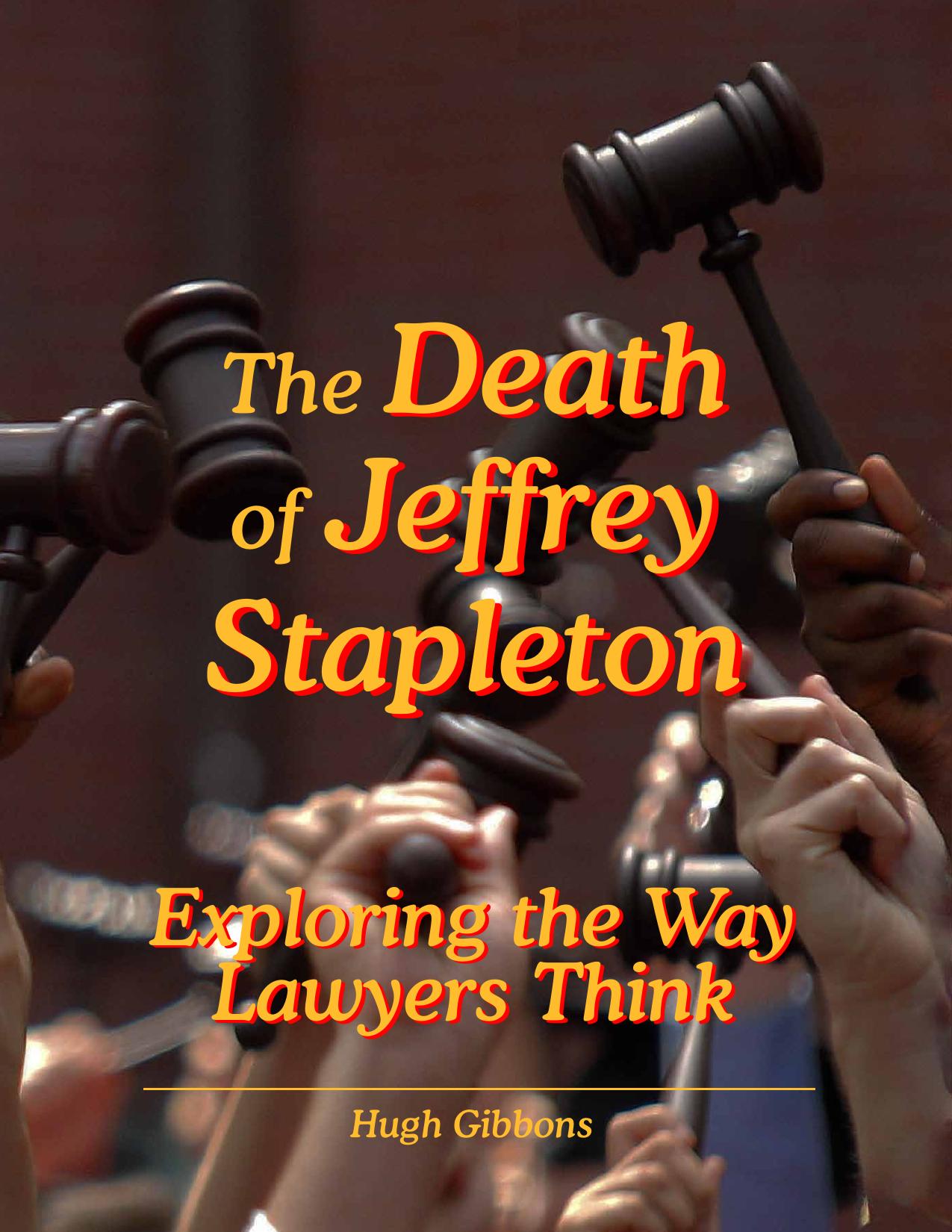 The Death of Jeffrey Stapleton: Exploring the Way Lawyers Think