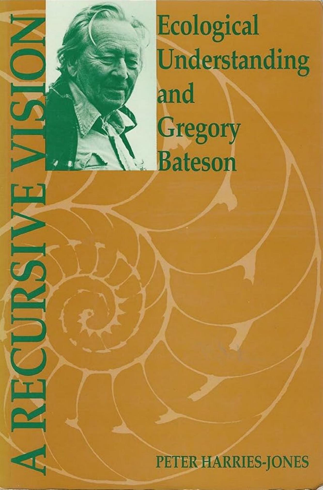 A Recursive Vision: Ecological Understanding and Gregory Bateson