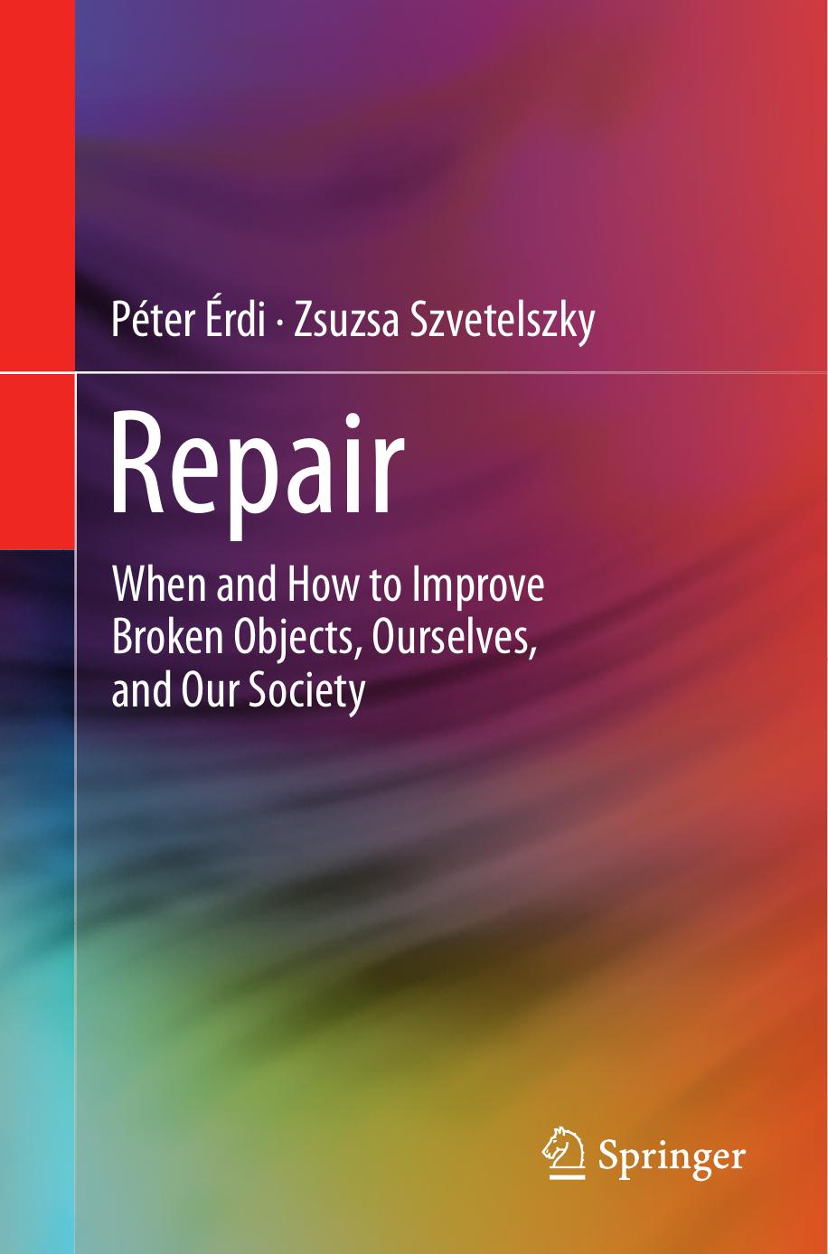 Repair: When and How to Improve Broken Objects, Ourselves, and Our Society