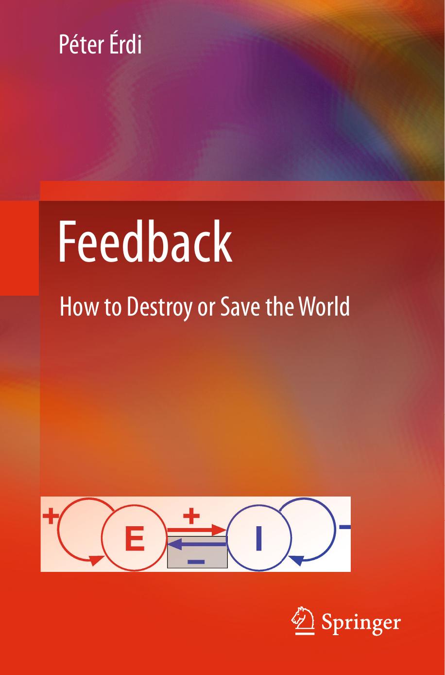 Feedback: How to Destroy or Save the World