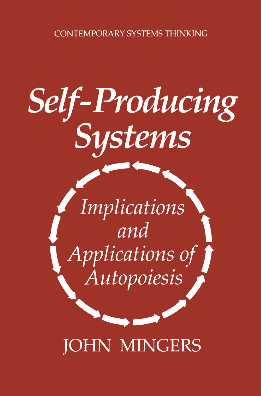 Self-Producing Systems: Implications and Applications of Autopoiesis