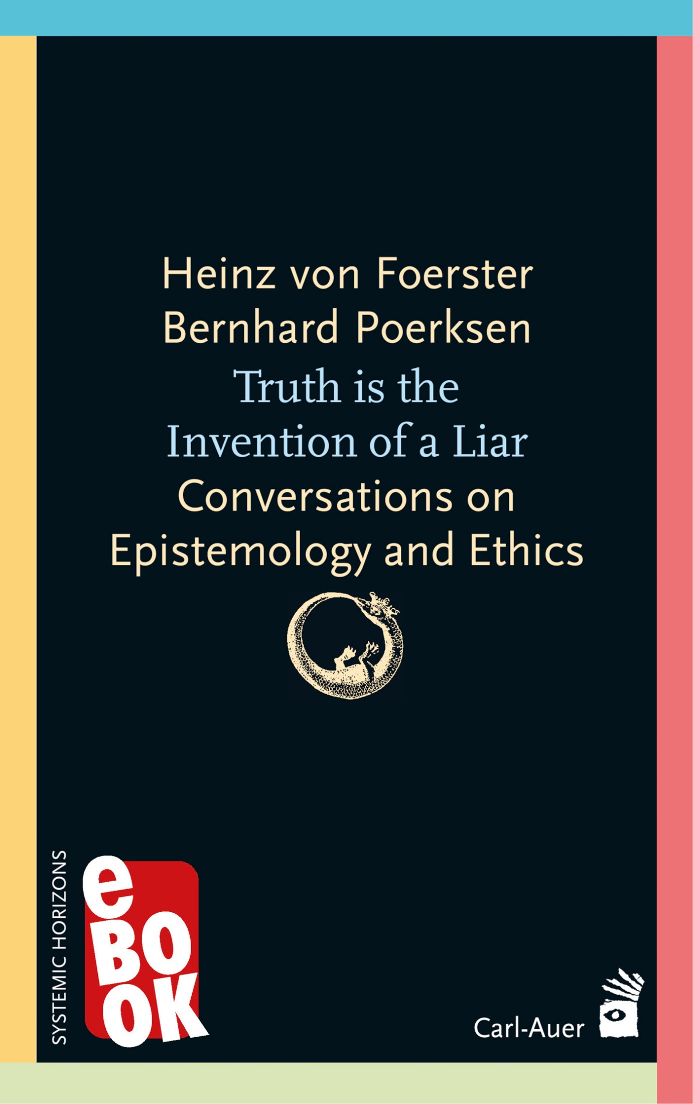 Truth Is the Invention of a Liar: Conversations on Epistemology and Ethics