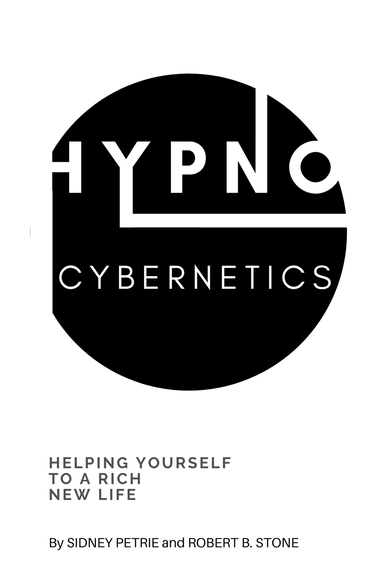 Hypno Cybernetics: Helping Yourself to a Rich New Life