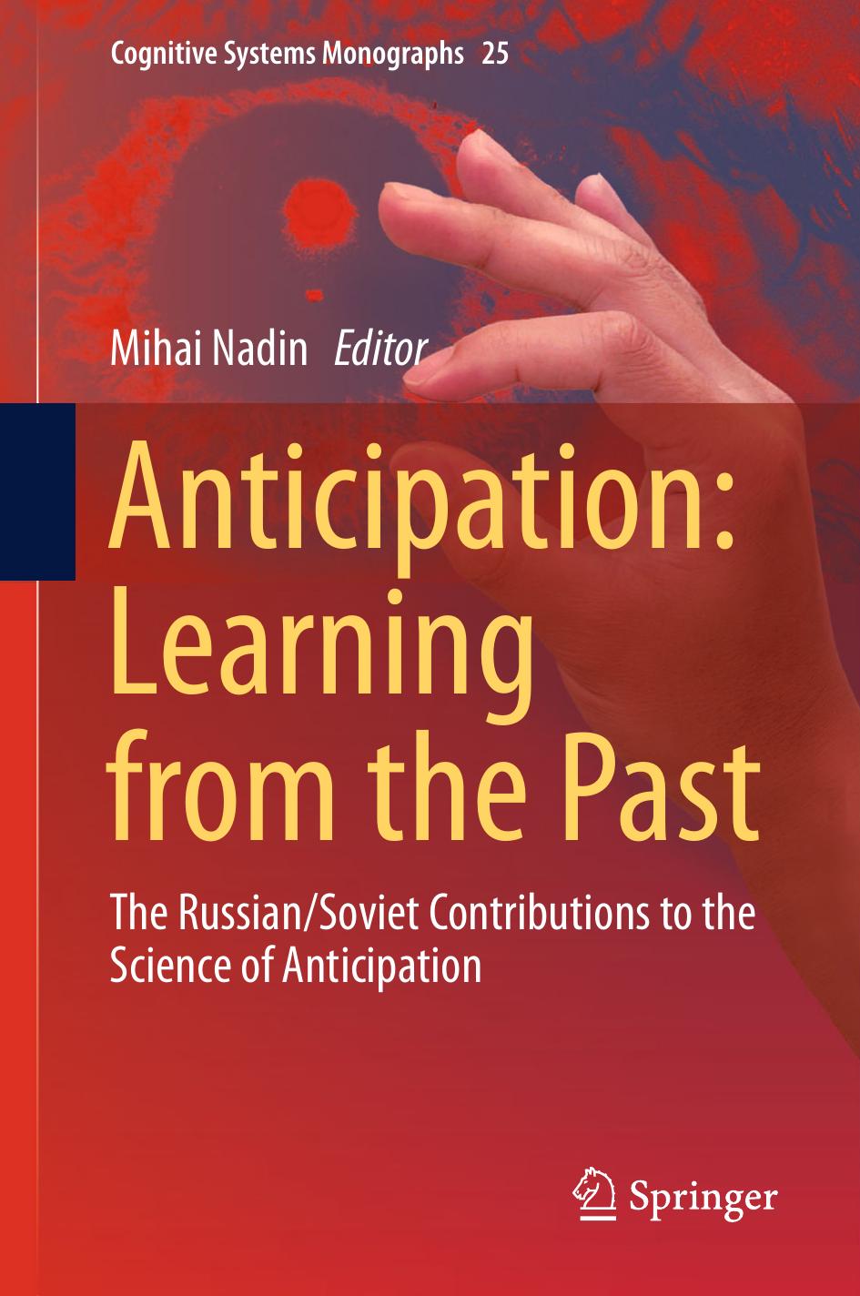 Anticipation: Learning From the Past: The Russian/Soviet Contributions to the Science of Anticipation