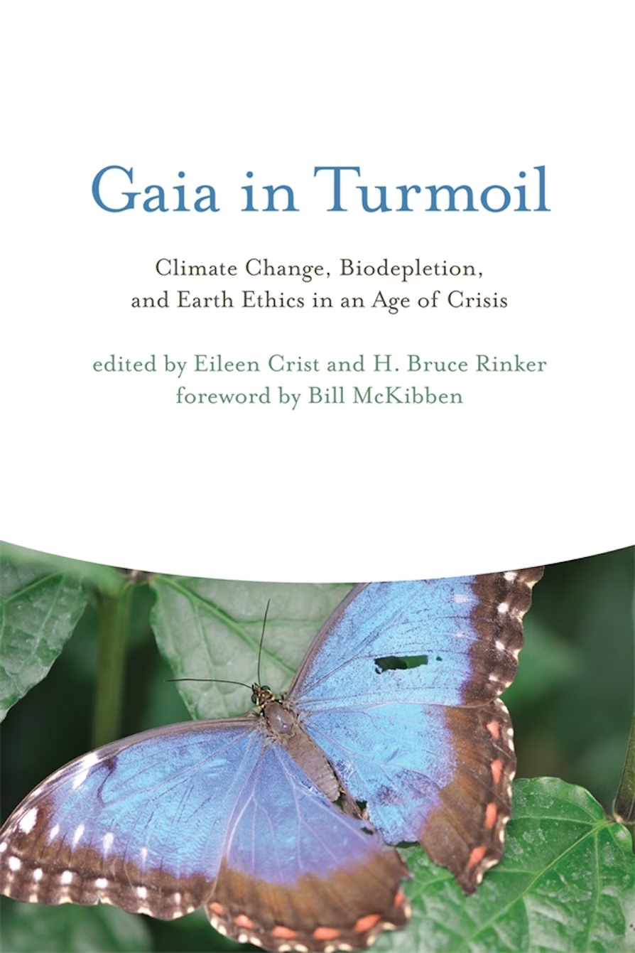 Gaia in Turmoil: Climate Change, Biodepletion, and Earth Ethics in an Age of Crisis