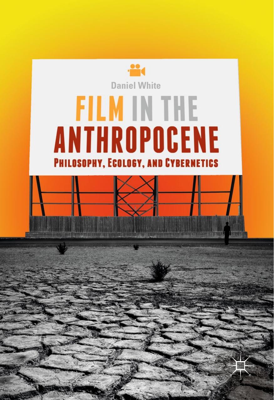 Film in the Anthropocene: Philosophy, Ecology, and Cybernetics