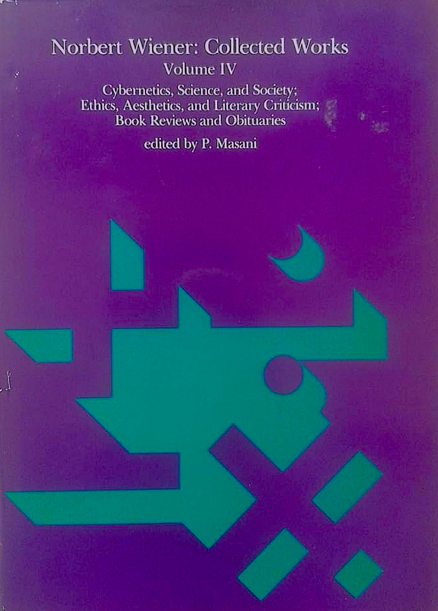 Cybernetics, Science, and Society; Ethics, Aesthetics, and Literary Criticism ; Book Reviews and Obituaries