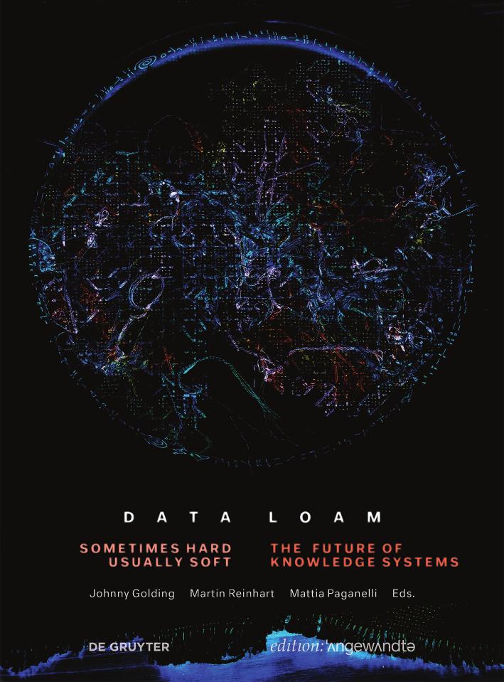 Data Loam: Sometimes Hard, Usually Soft. The Future of Knowledge Systems