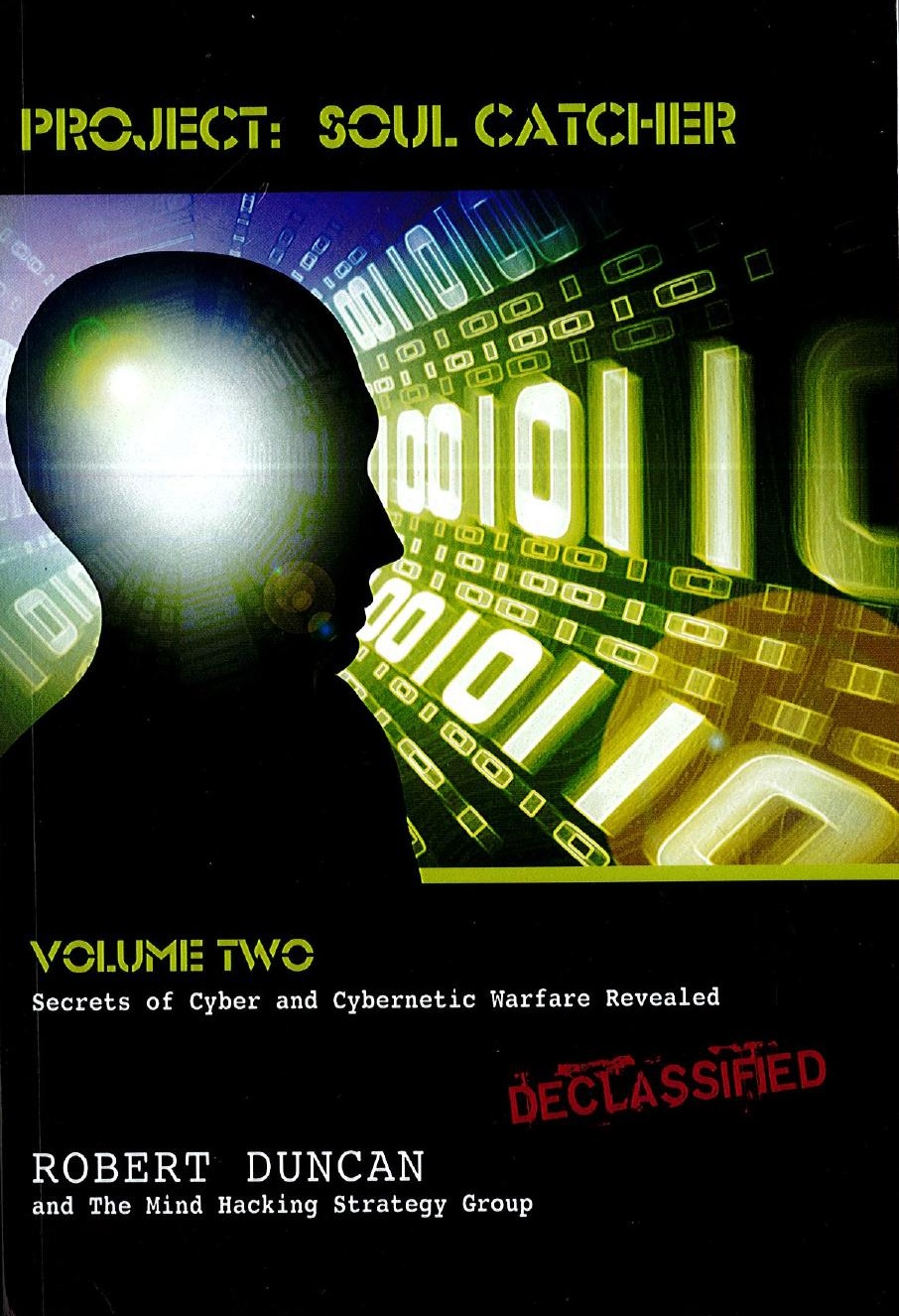 Project: Soul Catcher: Secrets of Cyber and Cybernetic Warfare Revealed