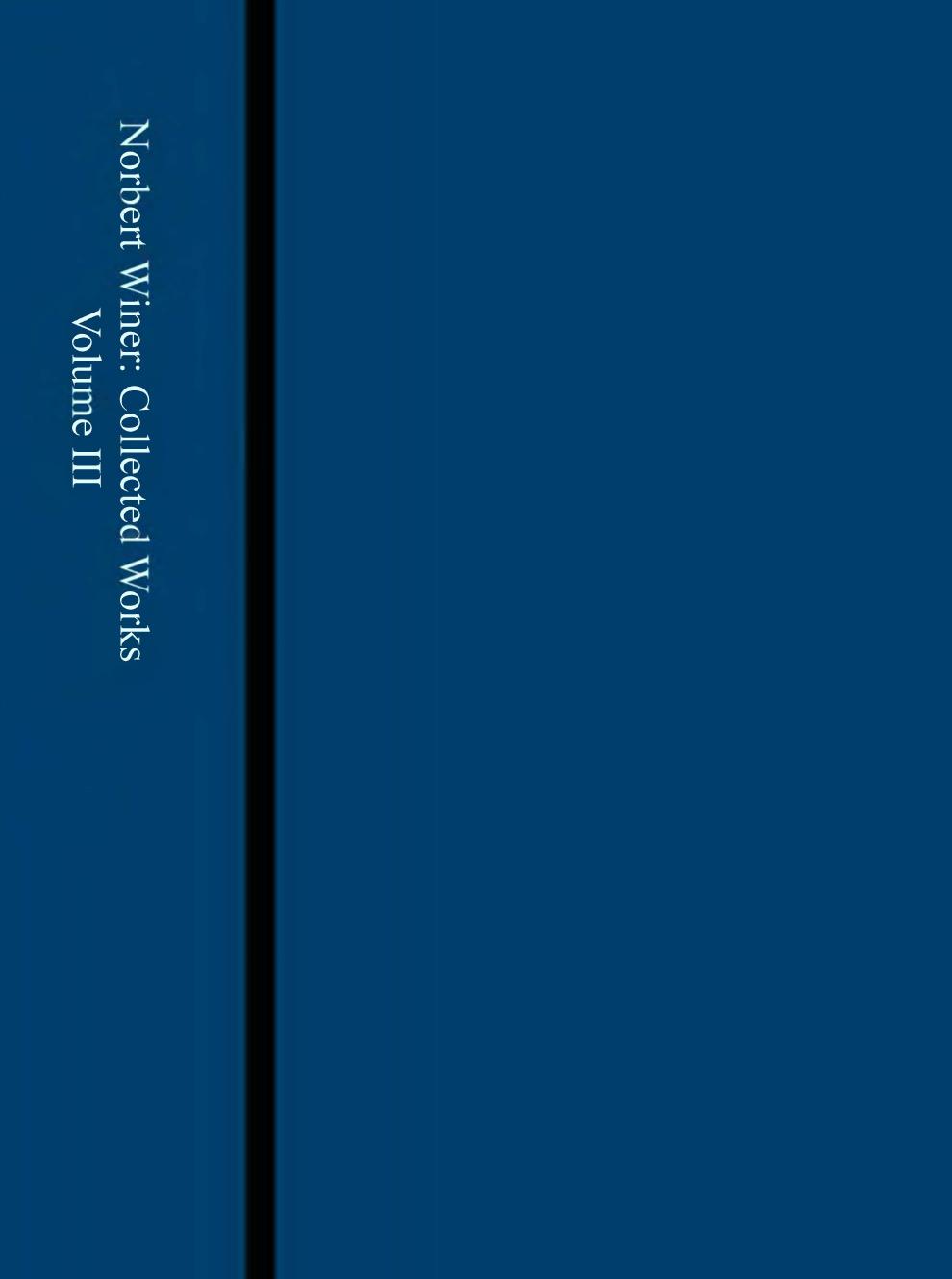 The Hopf-Wiener Integral Equation: Prediction and Filtering ; Quantum Mechanics and Relativity ; Miscellaneous Mathematical Papers