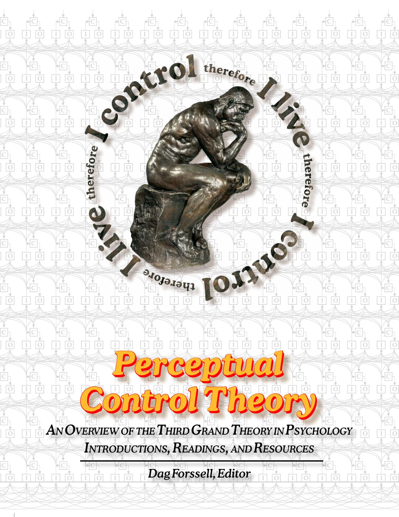 Perceptual Control Theory: An Overview of the Third Grand Theory in Psychology