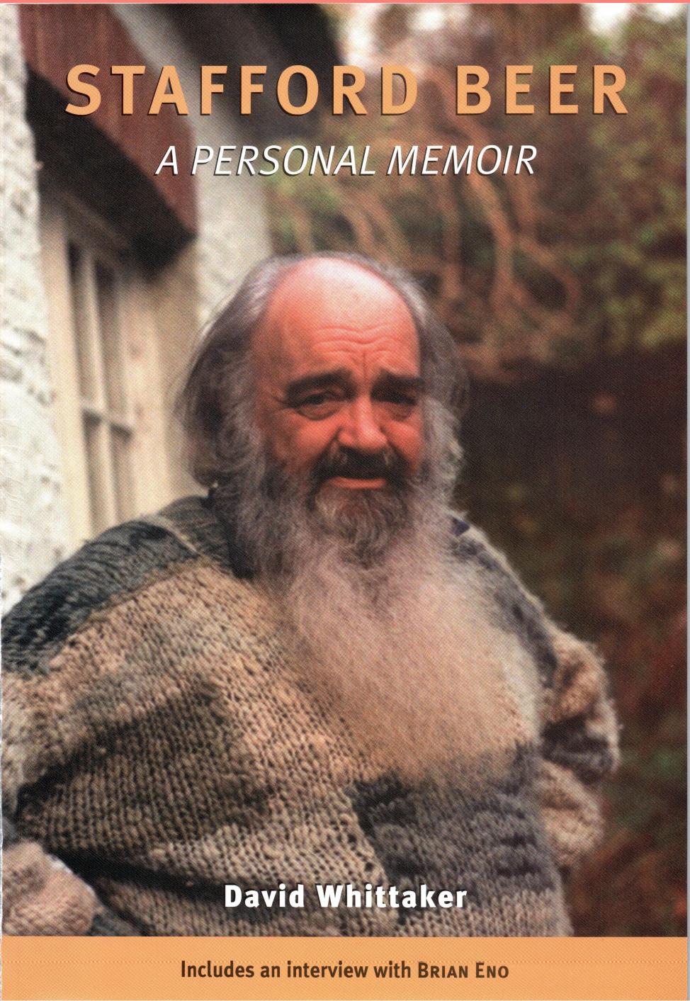 Stafford Beer: A Personal Memoir - Includes an Interview With Brian Eno
