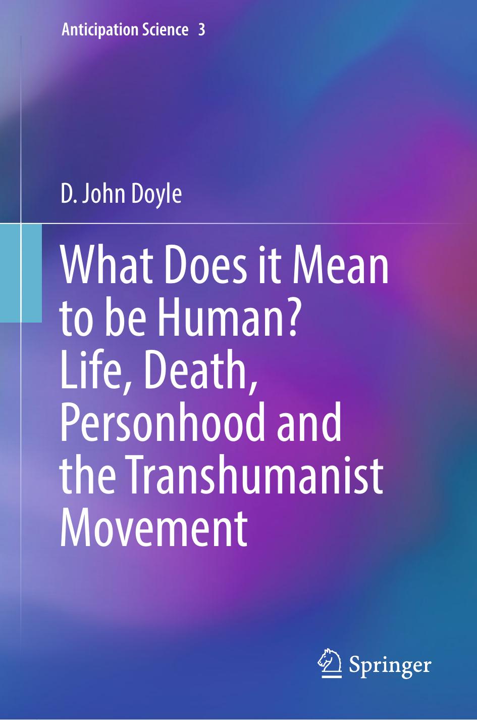 What Does It Mean to Be Human? Life, Death, Personhood and the Transhumanist Movement