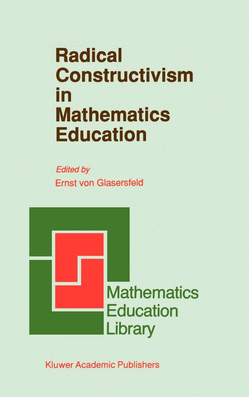 Radical Constructivism in Mathematics Education