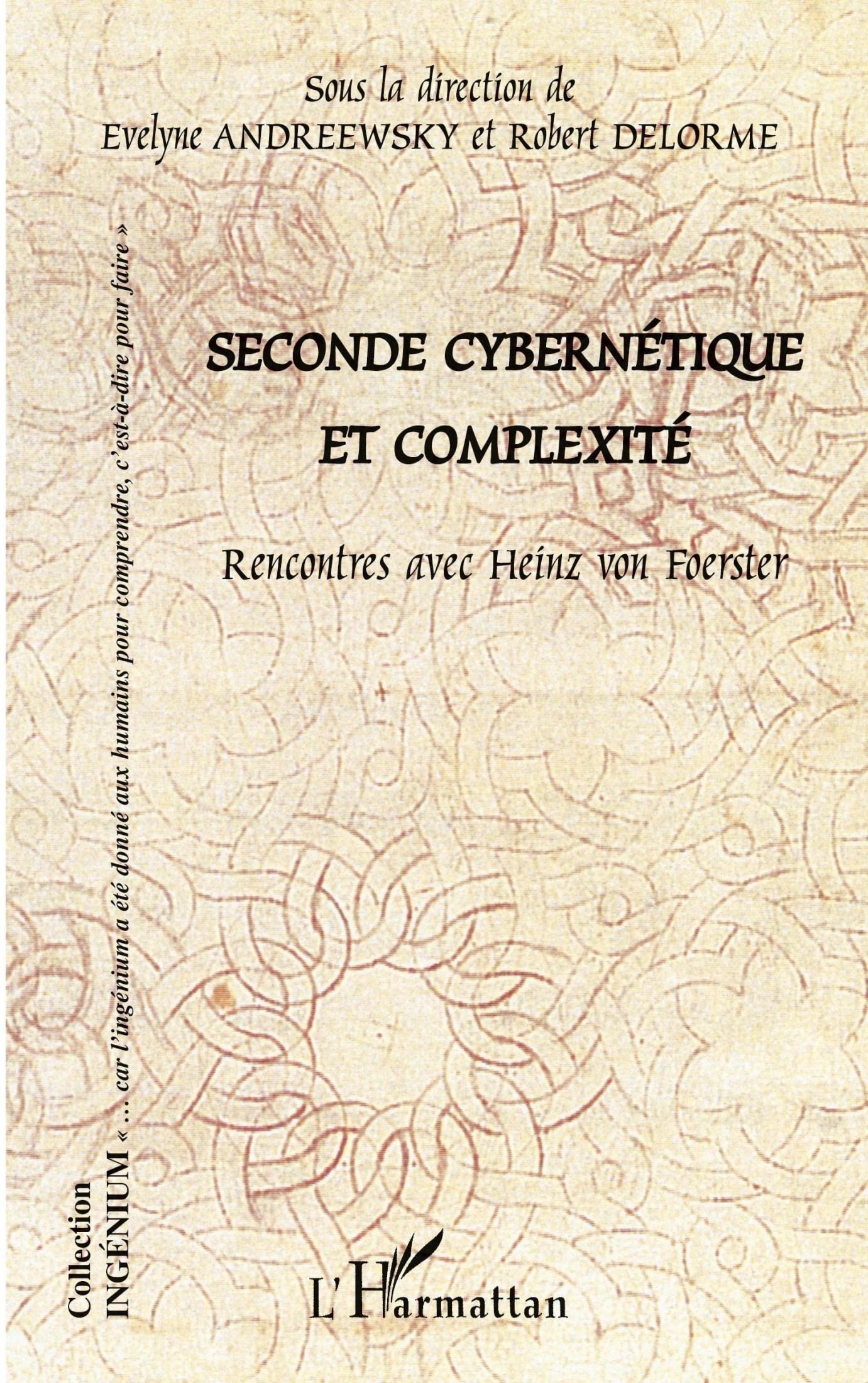 Seconde cybernétique et complexité: Rencontres avec Heinz von Foerster