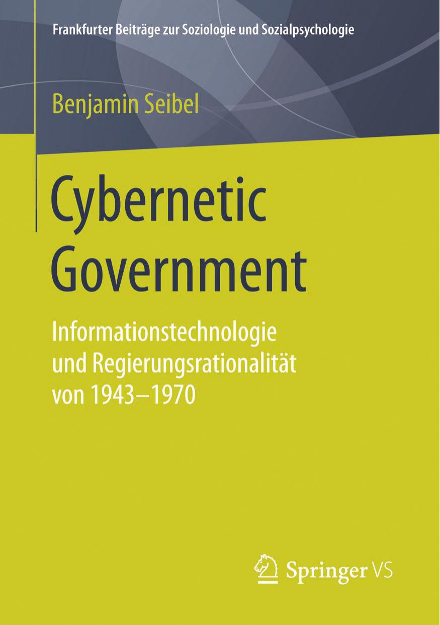 Cybernetic Government: Informationstechnologie und Regierungsrationalität von 1943-1970