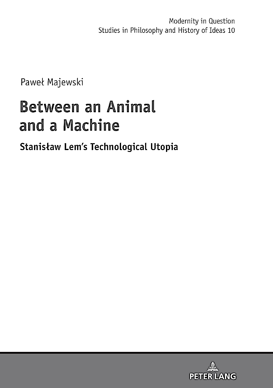 Between an Animal and a Machine: Stanislaw Lem's Technological Utopia