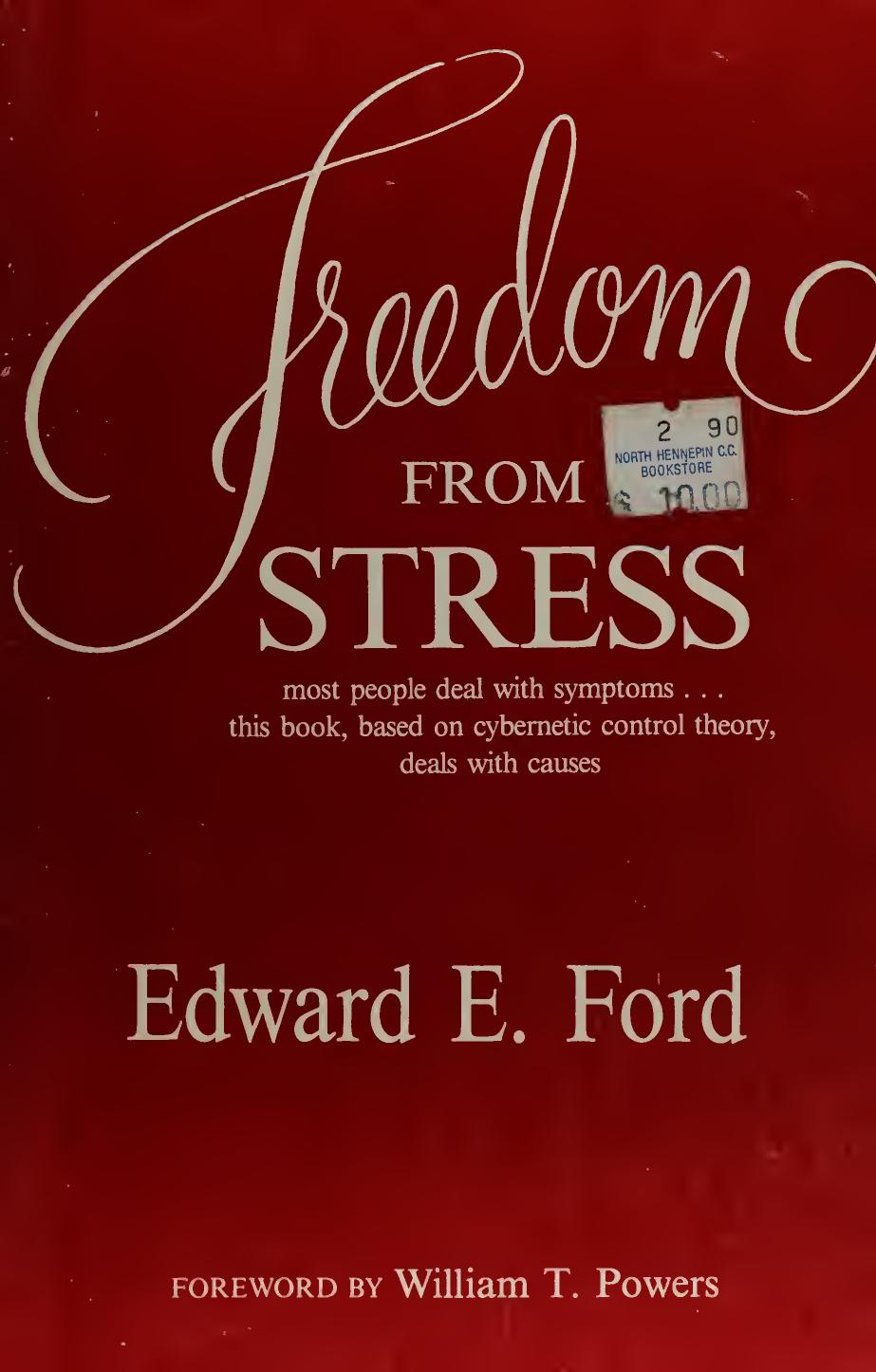 Freedom From Stress: Most People Deal With Symptoms--This Book, Based on Cybernetic Control Theory, Deals With Causes