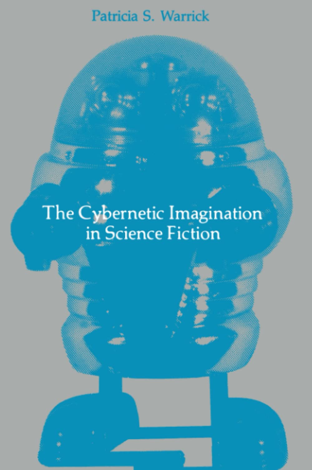 The Cybernetic Imagination in Science Fiction