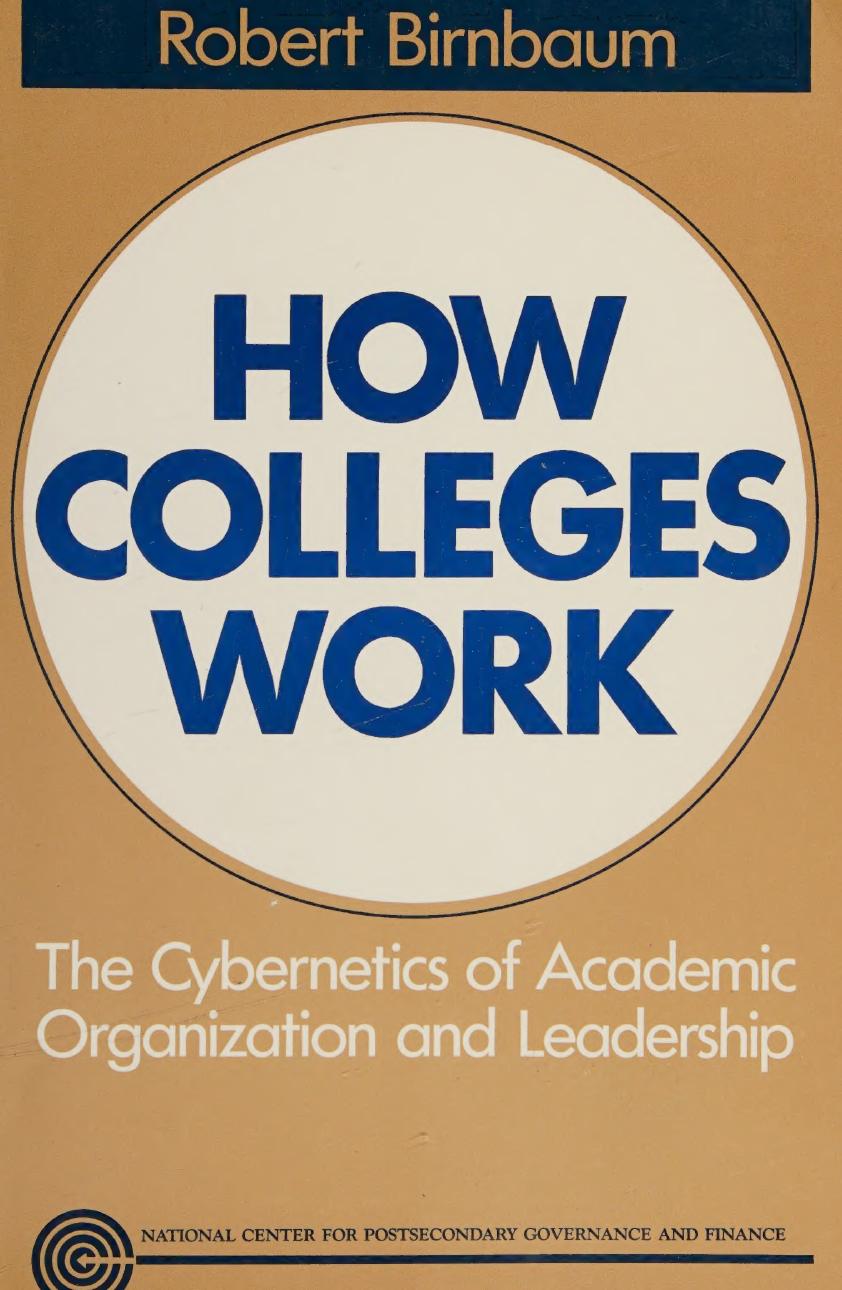 How Colleges Work: The Cybernetics of Academic Organization and Leadership