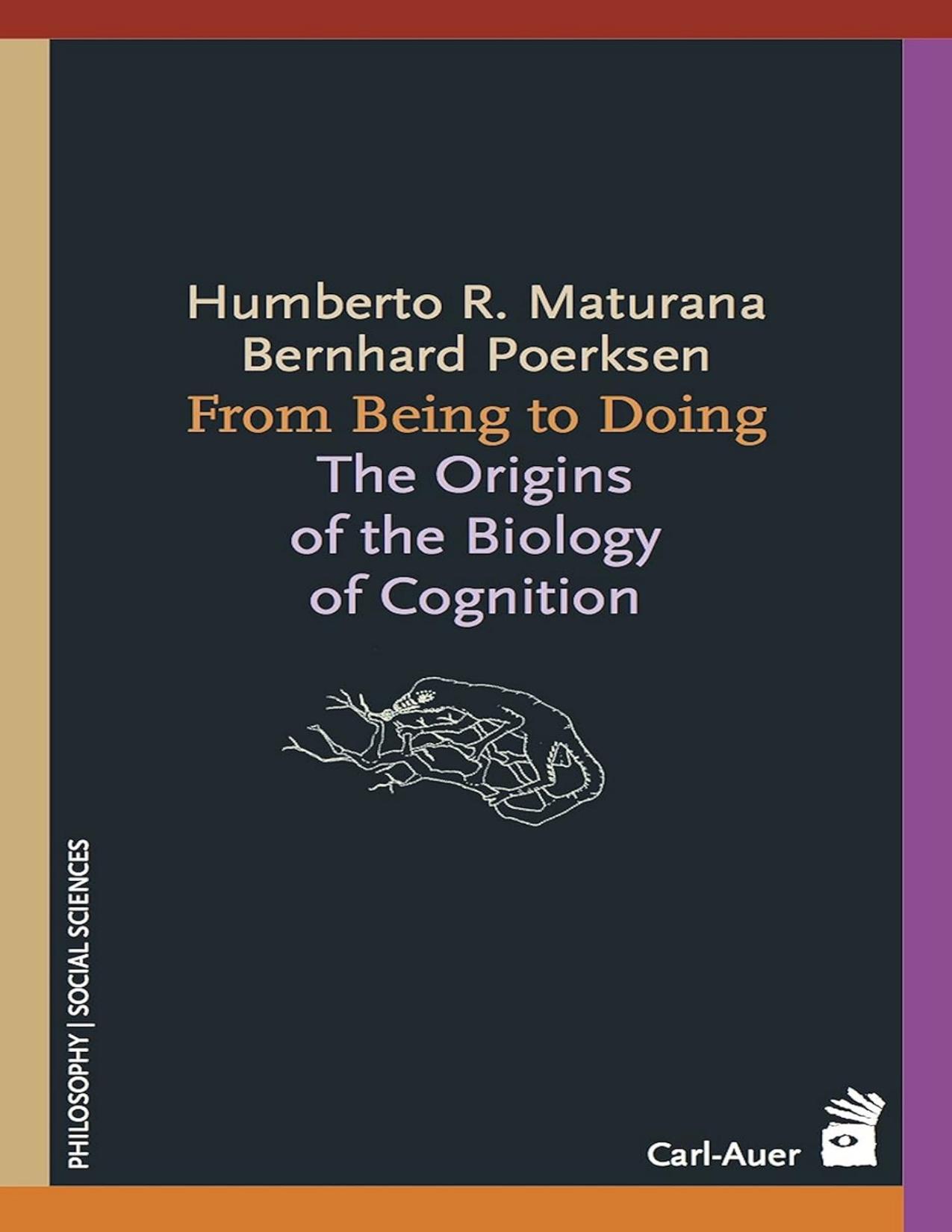 From Being to Doing: The Origins of the Biology of Cognition
