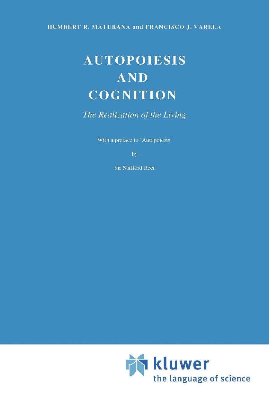 Autopoiesis and Cognition: The Realization of the Living