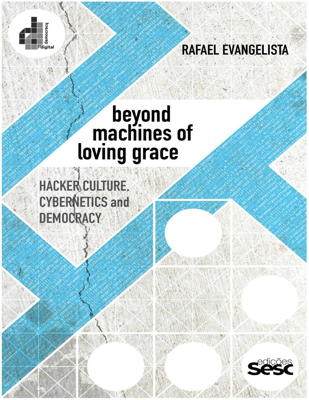 Beyond machines of loving grace: Hacker culture, cybernetics and democracy