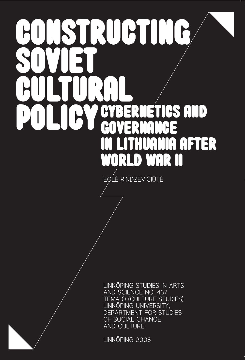 Constructing Soviet Cultural Policy: Cybernetics and Governance in Lithuania After World War II