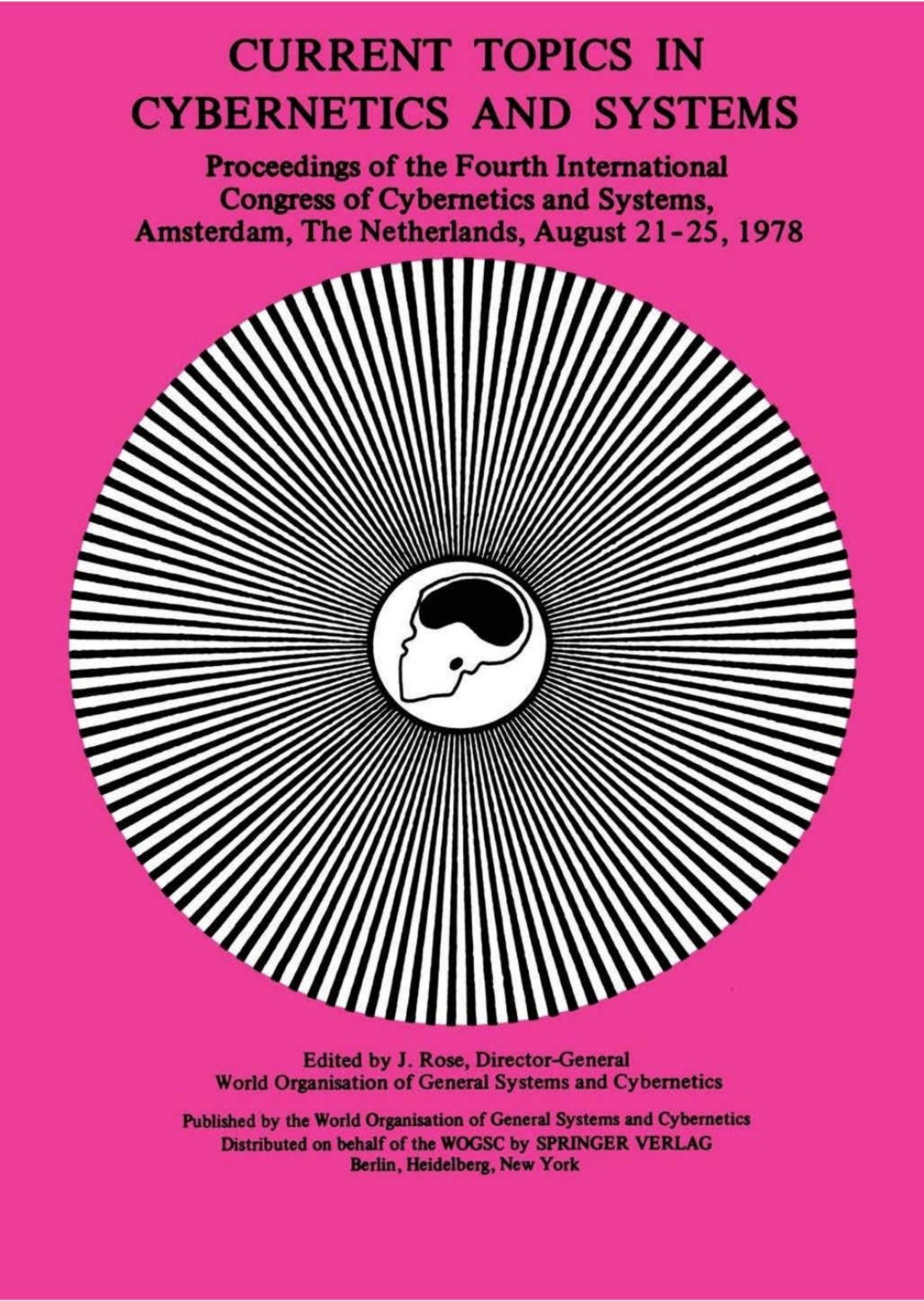 Current Topics in Cybernetics and Systems: Proceedings of the Fourth International Congress of Cybernetics & Systems 21-25 August, 1978 Amsterdam, the Netherlands