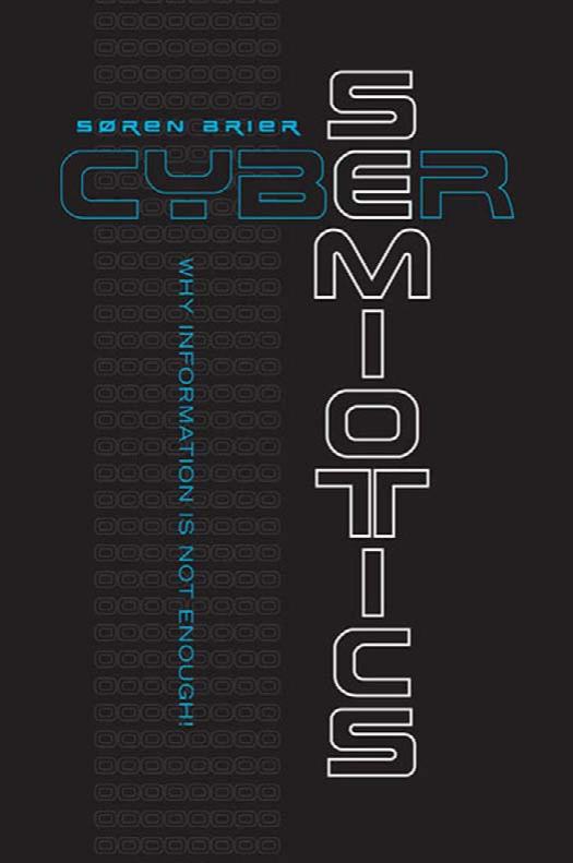 Cybersemiotics: Why Information Is Not Enough!