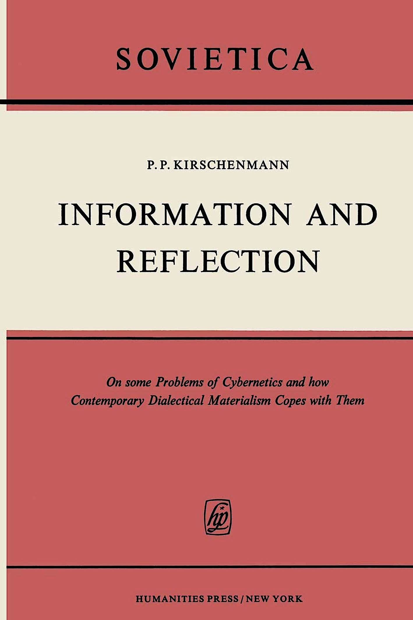 Information and Reflection: On Some Problems of Cybernetics and How Contemporary Dialectical Materialism Copes With Them