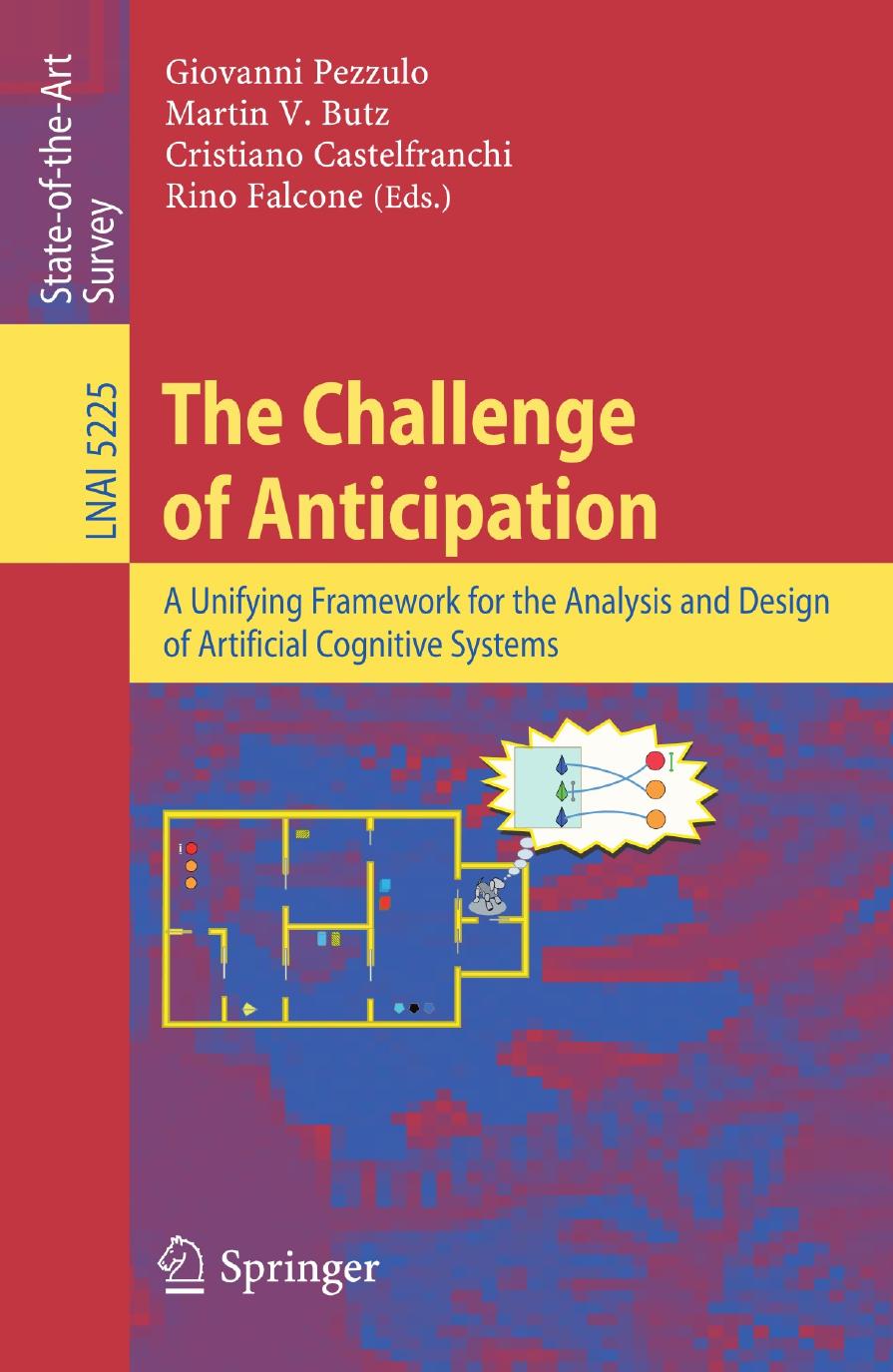 The Challenge of Anticipation: A Unifying Framework for the Analysis and Design of Artificial Cognitive Systems