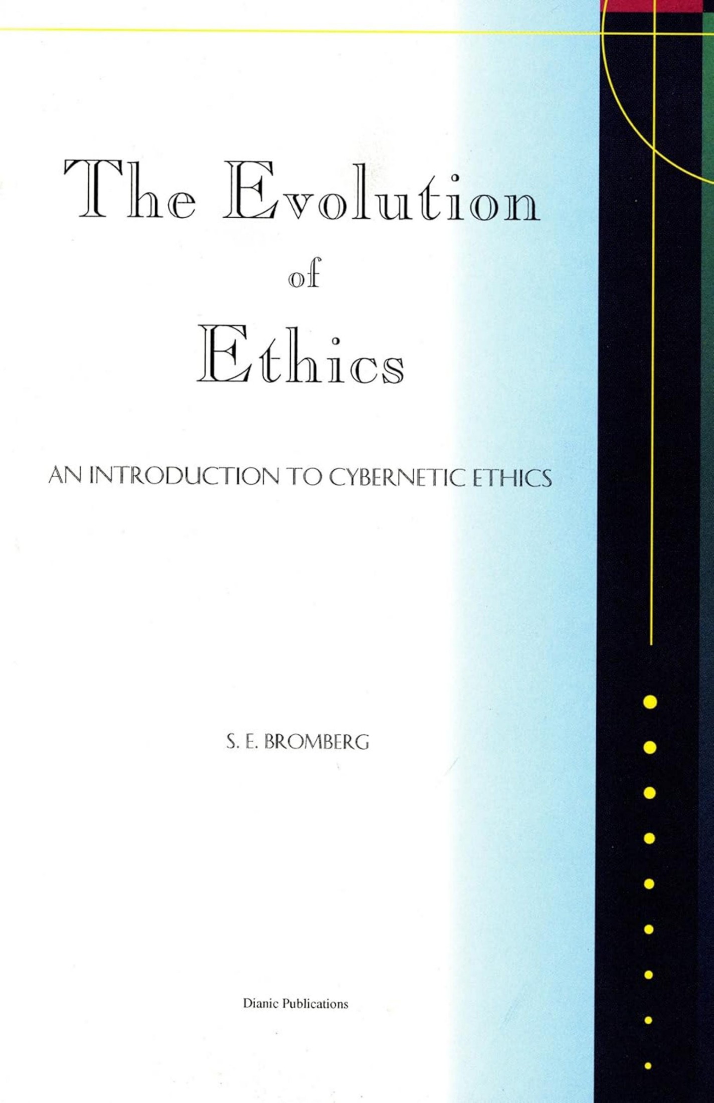 The Evolution of Ethics: An Introduction to Cybernetic Ethics