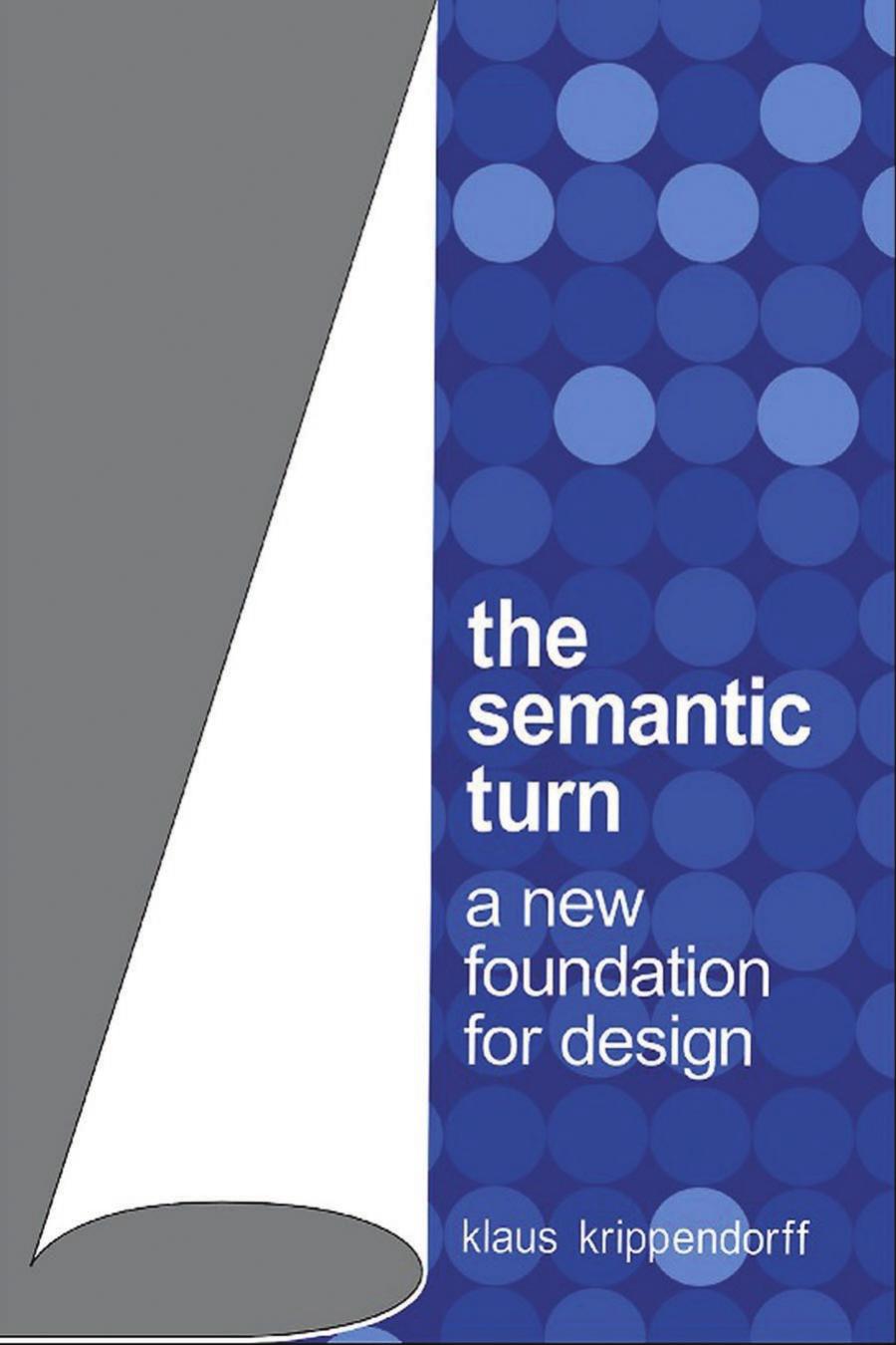 The Semantic Turn: A New Foundation for Design