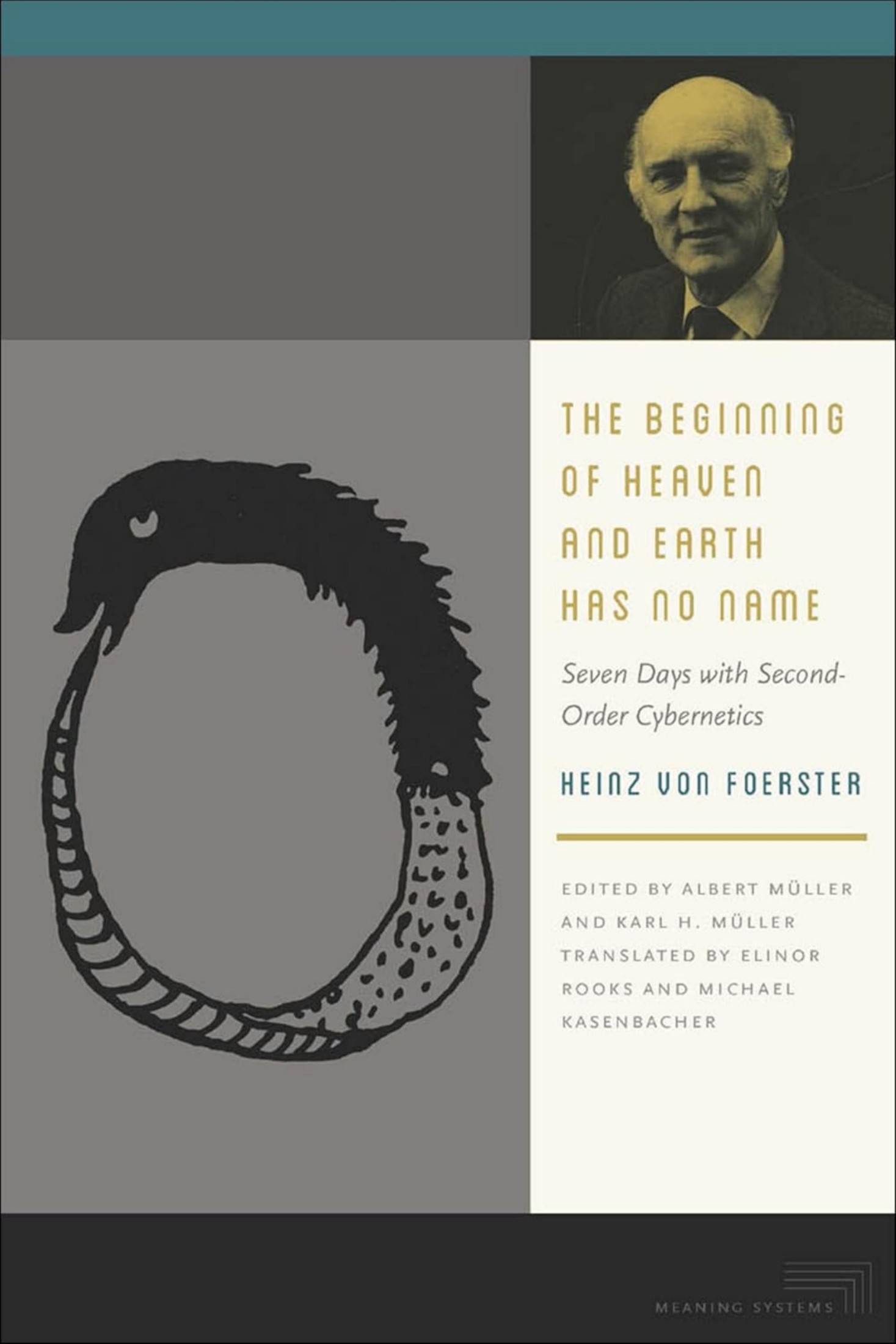 The Beginning of Heaven and Earth Has No Name: Seven Days With Second-Order Cybernetics