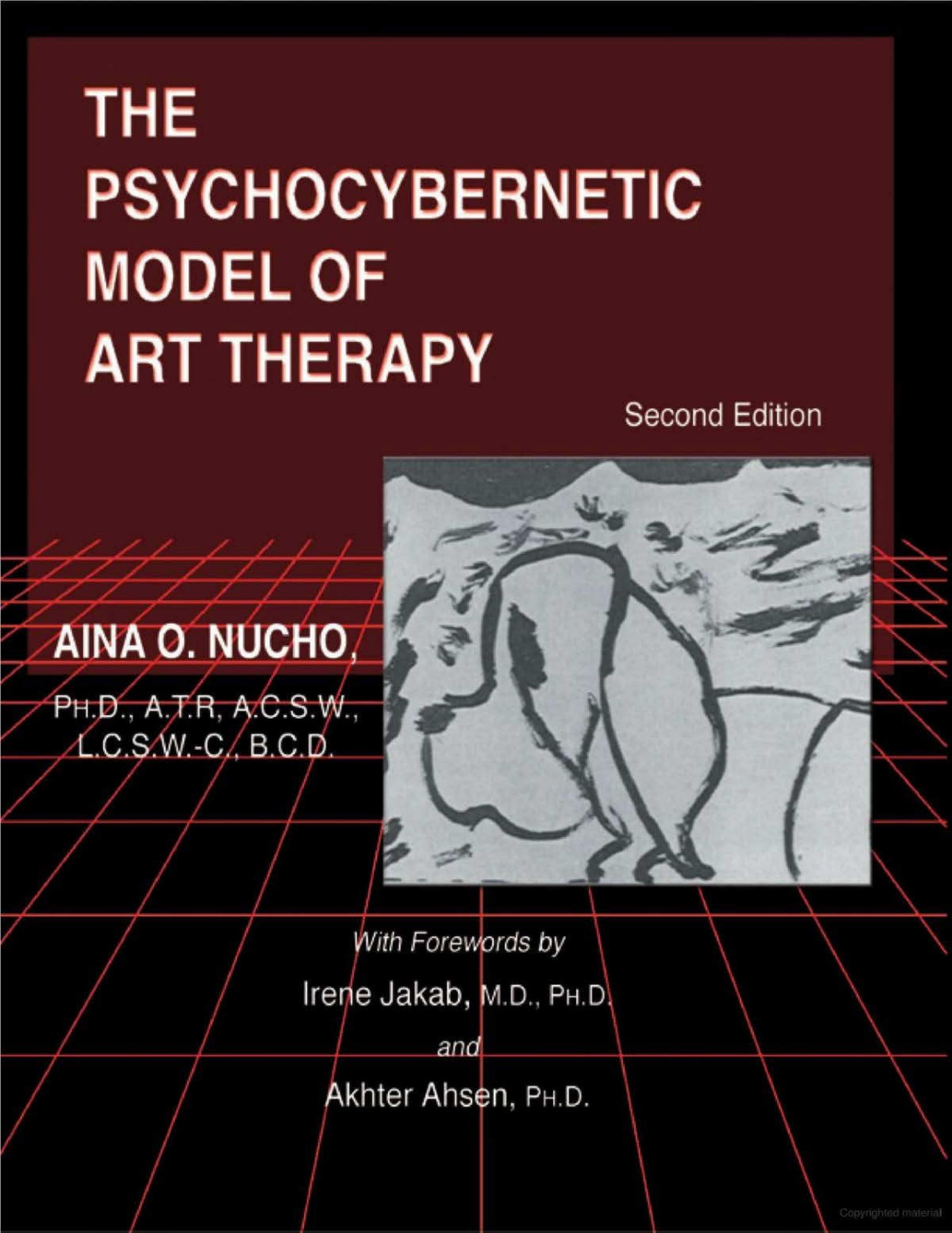 The PSYCHOCYBERNETIC MODEL OF ART THERAPY: (2nd Ed.)